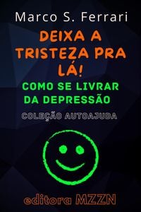 Produktbild: Deixa A Tristeza Pra L&aacute;! (Cole&ccedil;&atilde;o MZZN Autoajuda, #6)