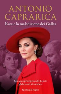 Produktbild: Kate e la maledizione dei Galles. La nuova principessa del popolo sfida secoli di sventure