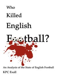 Produktbild: Who Killed English Football?