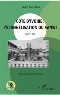 Produktbild: C&ocirc;te d'Ivoire : l'&eacute;vang&eacute;lisation du Sanwi 1637 - 1960