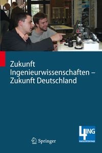 Produktbild: Zukunft Ingenieurwissenschaften - Zukunft Deutschland