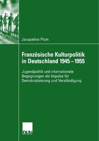 Produktbild: Franz&ouml;sische Kulturpolitik in Deutschland 1945-1955