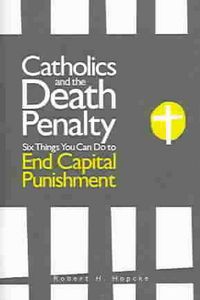 Produktbild: Catholics and the Death Penalty: Six Things Catholics Can Do to End Capital Punishment