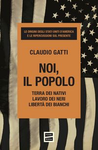 Produktbild: Noi, il popolo. Terra dei nativi. Lavoro dei neri. Libert&agrave; dei bianchi