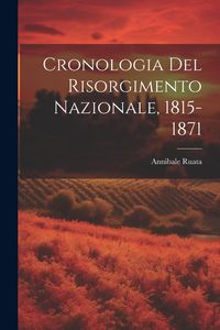 Produktbild: Cronologia Del Risorgimento Nazionale, 1815-1871