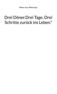 Produktbild: Drei D&ouml;ner.Drei Tage. Drei Schritte zur&uuml;ck ins Leben."