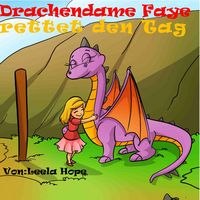 Produktbild: Drachendame Faye rettet den Tag (gute nacht geschichten kinderbuch)