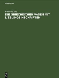 Produktbild: Die griechischen Vasen mit Lieblingsinschriften