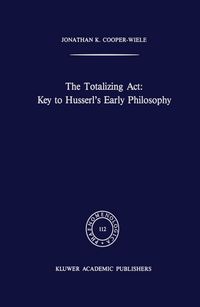 Produktbild: The Totalizing Act: Key to Husserl&rsquo;s Early Philosophy