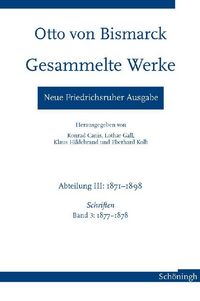 Produktbild: Otto von Bismarck - Gesammelte Werke. Neue Friedrichsruher Ausgabe