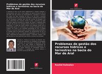 Produktbild: Problemas de gest&atilde;o dos recursos h&iacute;dricos e terrestres na bacia do Mar de Aral