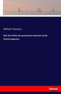 Produktbild: &Uuml;ber den Einfluss der germanischen Sprachen auf die finnisch-lappischen