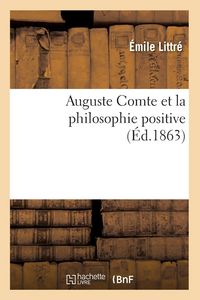 Produktbild: Auguste Comte et la philosophie positive (&Eacute;d.1863)