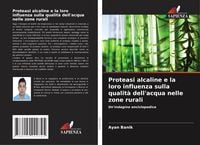 Produktbild: Proteasi alcaline e la loro influenza sulla qualit&agrave; dell'acqua nelle zone rurali