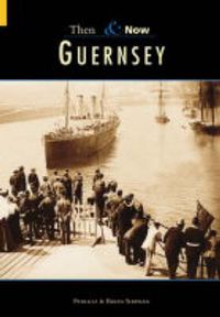 Produktbild: Shipman, B: Guernsey Then and Now