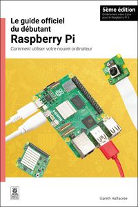 Produktbild: Le guide officiel du d&eacute;butant Raspberry Pi / The official Raspberry Pi beginner's guide