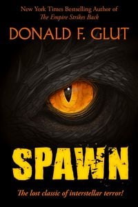 Produktbild: Spawn: The Lost Classic of Interstellar Terror (Don Glut's Thrillogy)