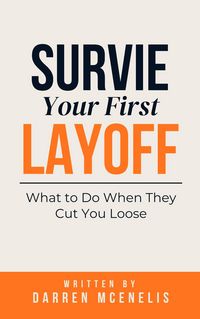 Produktbild: Survive Your First Layoff: What to Do When They Cut You Loose (Workers Manual Series)