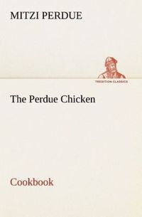 Produktbild: The Perdue Chicken Cookbook