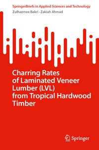 Produktbild: Charring Rates of Laminated Veneer Lumber (LVL) from Tropical Hardwood Timber