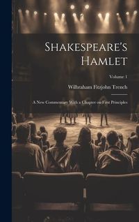 Produktbild: Shakespeare's Hamlet; a new Commentary With a Chapter on First Principles; Volume 1
