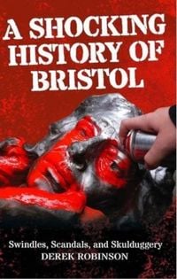 Produktbild: A Shocking History Of Bristol