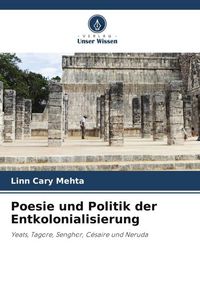 Produktbild: Poesie und Politik der Entkolonialisierung