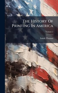 Produktbild: The History Of Printing In America