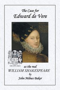 Produktbild: The Case for Edward de Vere as the real William Shakespeare