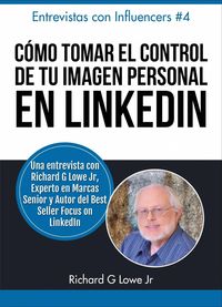 Produktbild: C&oacute;mo Tomar el Control de Tu Imagen Personal en LinkedIn