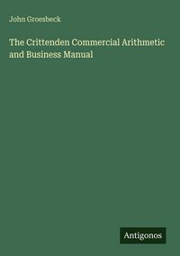 Produktbild: The Crittenden Commercial Arithmetic and Business Manual