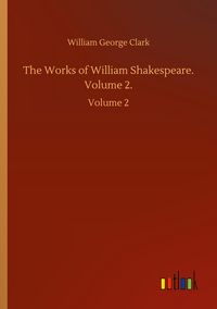 Produktbild: The Works of William Shakespeare. Volume 2.