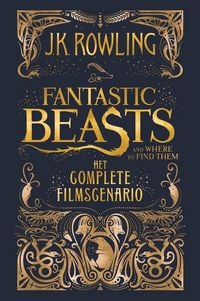 Produktbild: Fantastic Beasts and Where to Find Them: het complete filmscenario