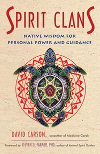 Bild vom Artikel Spirit Clans: Native Wisdom for Personal Power and Guidance vom Autor David Carson