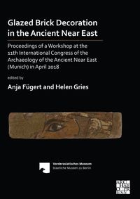 Produktbild: Glazed Brick Decoration in the Ancient Near East