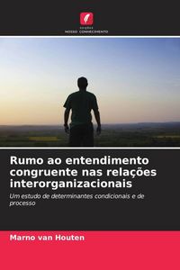 Produktbild: Rumo ao entendimento congruente nas rela&ccedil;&otilde;es interorganizacionais