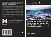 Produktbild: Evaluaci&oacute;n ecogr&aacute;fica de la longitud del bazo y de la relaci&oacute;n entre el bazo y el ri&ntilde;&oacute;n izquierdo