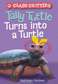 Produktbild: Tally Tuttle Turns Into a Turtle (Class Critters #1)