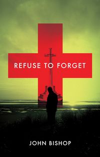 Bild vom Artikel Refuse to Forget vom Autor John Bishop