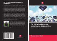 Produktbild: Os 12 princ&iacute;pios da excel&ecirc;ncia acad&eacute;mica