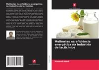 Produktbild: Melhorias na efici&ecirc;ncia energ&eacute;tica na ind&uacute;stria de lactic&iacute;nios