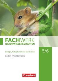 Produktbild: Fachwerk Naturwissenschaften - Baden-W&uuml;rttemberg 2016 - 5./6. Schuljahr: Biologie, Naturph&auml;nomene und Technik