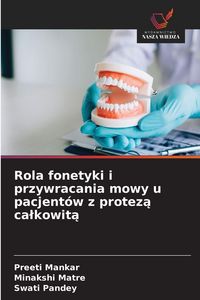 Produktbild: Rola fonetyki i przywracania mowy u pacjent&oacute;w z protez&iquest; ca&iquest;kowit&iquest;