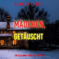 Produktbild: M&auml;dchen, get&auml;uscht (Ein Ella-Dark-Thriller &ndash; Band 15)