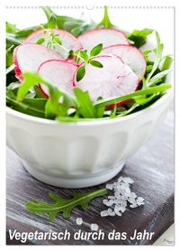 Produktbild: Vegetarisch durch das Jahr / Planer (Wandkalender 2027 DIN A2 hoch), CALVENDO Monatskalender