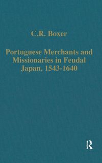 Produktbild: Portuguese Merchants and Missionaries in Feudal Japan, 1543-1640