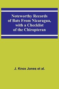 Produktbild: Noteworthy Records of Bats From Nicaragua, with a Checklist of the Chiropteran