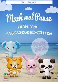 Produktbild: Mach mal Pause - Fr&ouml;hliche Massagegeschichten