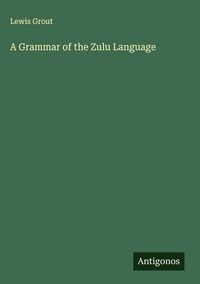 Produktbild: A Grammar of the Zulu Language