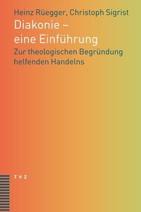 Bild vom Artikel Diakonie – eine Einführung vom Autor Christoph Sigrist